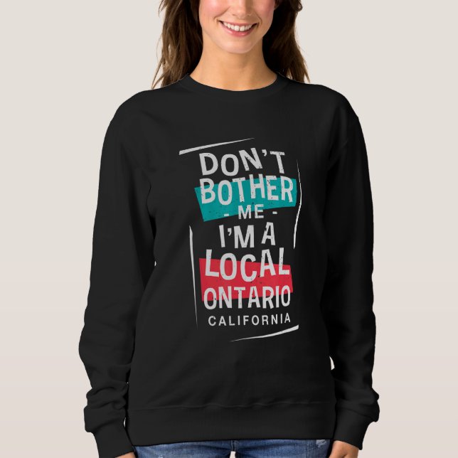 Ich bin ein Ontario-Ausflug vor Ort Sweatshirt (Vorderseite)