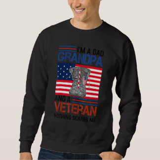 Ich bin ein Opa-Vater und ein Veteran, dem nichts  Sweatshirt