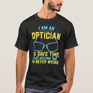 Ich bin ein Optiker-Augenblase-Whisperoptiker T-Shirt