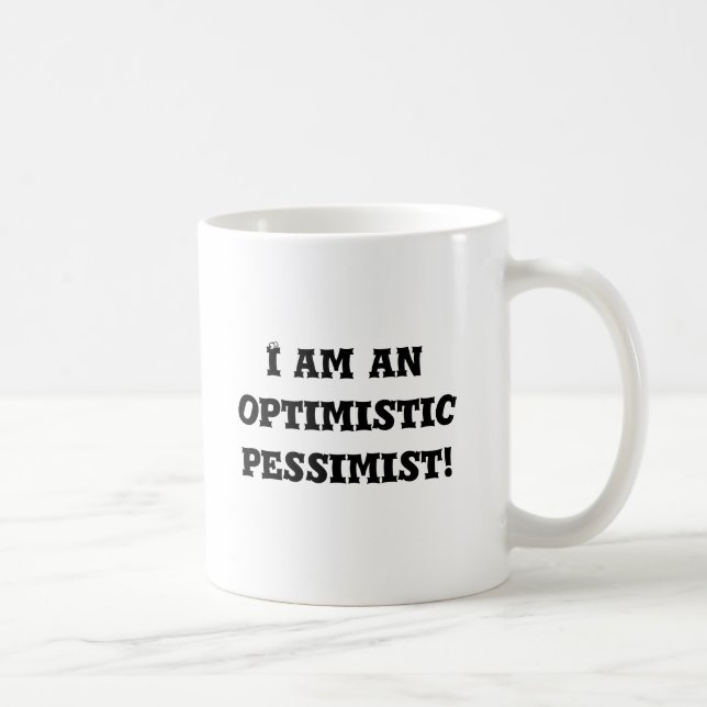 Ich bin ein optimistischer Pessimist! Kaffeetasse (Rechts)