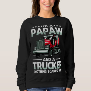 Ich bin ein Papa und Lastwagen nichts macht mich V Sweatshirt
