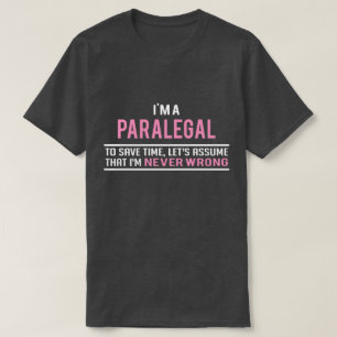 Ich bin ein Paralegal und habe nie Unrecht T-Shirt