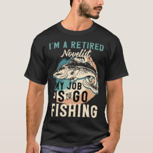 Ich bin ein pensionierter Romanschriftsteller, mei T-Shirt