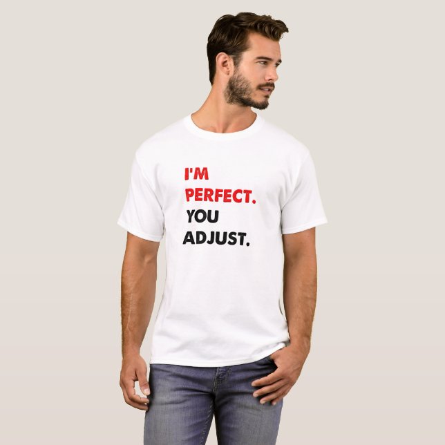 Ich bin ein perfektes Funny Tshirt (Vorne ganz)