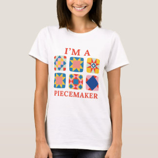 Ich bin ein Piecemaker - Lustiger Quilter T-Shirt