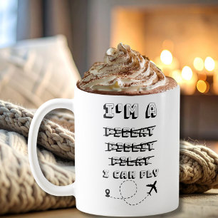 Ich bin ein Pielat Pielit Pilat, ich kann fliegen, Kaffeetasse