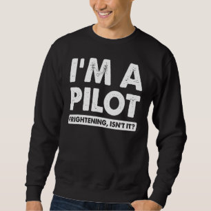 Ich bin ein Pilot-Beunruhigung, ist es nicht ein L Sweatshirt