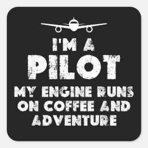 Ich bin ein Pilot Lustig Kaffee und Abenteuer Quadratischer Aufkleber