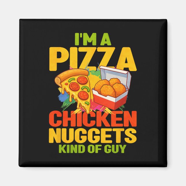 Ich bin ein Pizza- und Chicken-Nuggets-Typ  Magnet (Vorne)