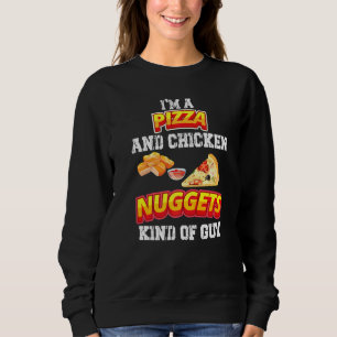 Ich bin ein Pizza- und Chicken-Nuggets-Typ Sweatshirt