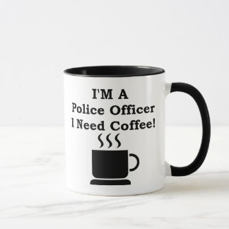 Ich bin ein Polizeibeamte, ich benötige Kaffee! Tasse