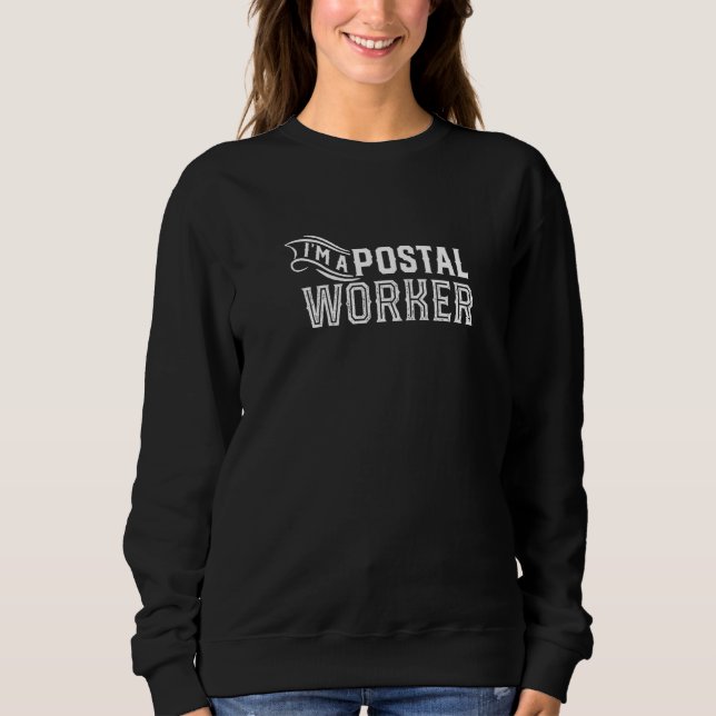 Ich bin ein Postmitarbeiter Postbote Briefträger P Sweatshirt (Vorderseite)
