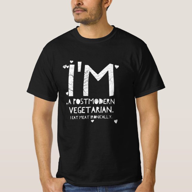 Ich bin ein postmoderner Vegetarier. Ich esse Flei T-Shirt (Vorderseite)