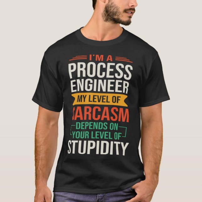 Ich bin ein "Process Engineer Sarcastic Sprichwort T-Shirt (Vorderseite)