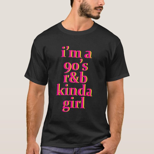 Ich bin ein R&B Mädchen der 90er T-Shirt (Vorderseite)