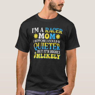 Ich bin ein Racer Mama Racing Racer Call T-Shirt