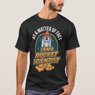 Ich bin ein Raketenwissenschaftler Luft- und Raumf T-Shirt