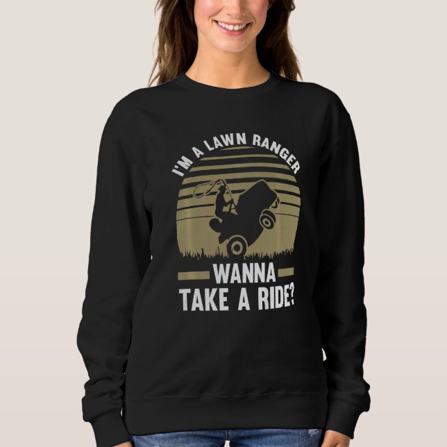 Ich bin ein Rasen-Ranger, will eine Fahrt mit dem  Sweatshirt (Vorderseite)