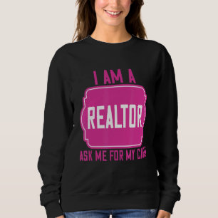 Ich bin ein Realtor, der mich für meine Spaß-Karte Sweatshirt
