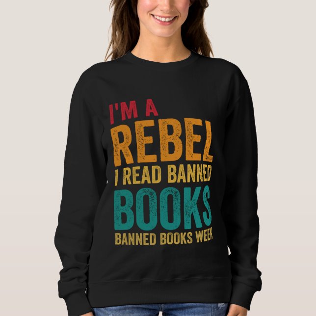 Ich bin ein Rebell, ich lese verbotene Bücher  Buc Sweatshirt (Vorderseite)