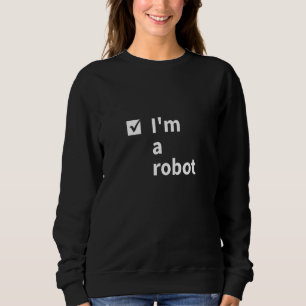 Ich bin ein Robot-Ai-Gamer für künstliche Intellig Sweatshirt