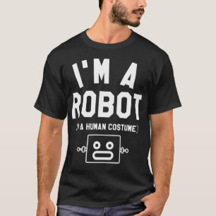 Ich bin ein Roboter in einem menschlichen Kostüm-R T-Shirt