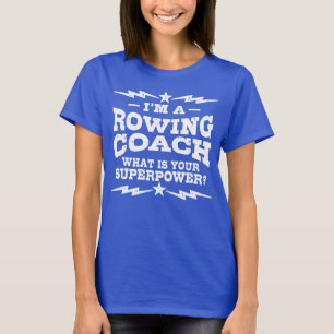 Ich bin ein Rudertrainer, was Ihr Superpower-T - S T-Shirt