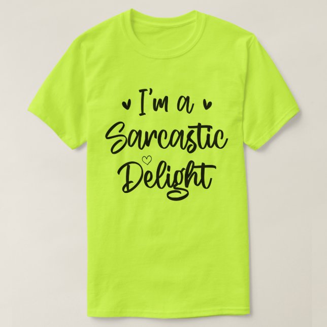 Ich bin ein Sarcastic Delight Sarcasm Lover Funny  T-Shirt (Design vorne)