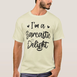 Ich bin ein Sarcastic Delight Sarcasm Lover Funny  T-Shirt