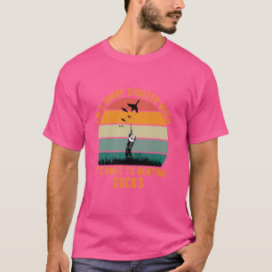 Ich bin ein Scharfschütze, wenn es um die Jagd auf T-Shirt