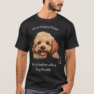 ICH BIN EIN SCHLAMPIGER KÜSSER DAS LEBEN IST BESSE T-Shirt