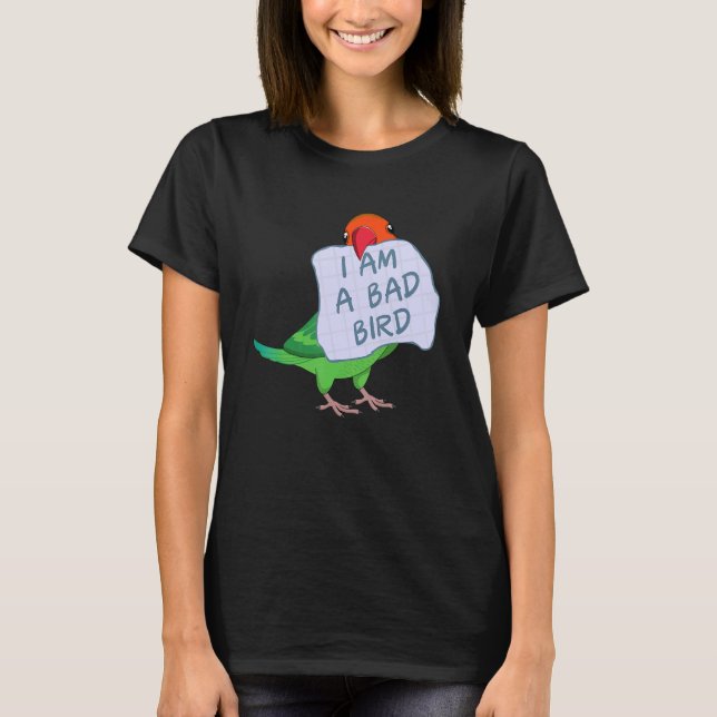 Ich bin ein schlechter Vogel I Fischers Lovebird P T-Shirt (Vorderseite)