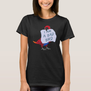 Ich bin ein schlechter Vogel I Weibchen Eclectus P T-Shirt