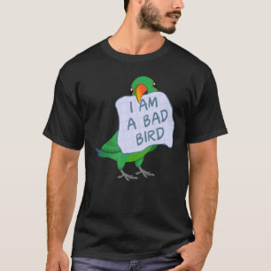 Ich bin ein schlechter Vogel, ich männlicher Eclec T-Shirt