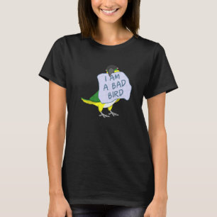 Ich bin ein schlechter Vogel, ich schwarz geköpft  T-Shirt