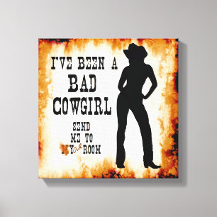 Ich bin ein SCHLECHTES COWGIRL schicke mich zu Leinwanddruck