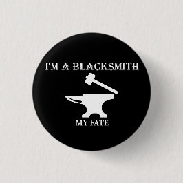 Ich bin ein Schmied, mein Schicksal. Button