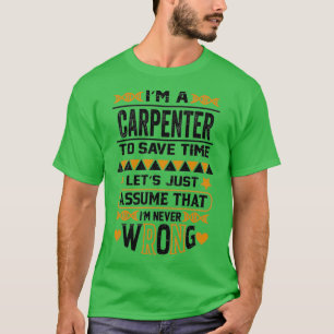 Ich bin ein Schreiner, um die Zeit Retten Lasse nu T-Shirt