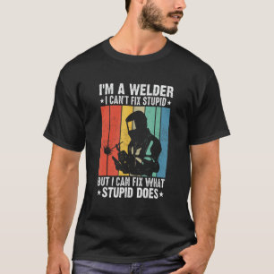 Ich bin ein Schweißer, ich kann nicht dumm reparie T-Shirt