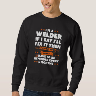 Ich bin ein Schweißer, wenn ich sage, ich reparier Sweatshirt