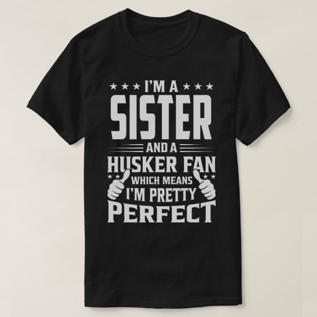 Ich bin ein SCHWESTER und Huskerfan, was bedeutet, T-Shirt (Design vorne)