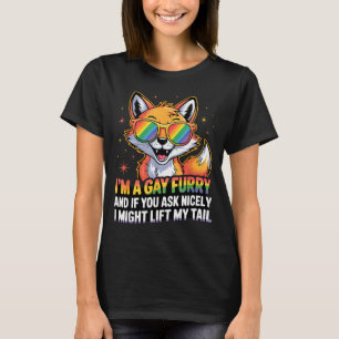 Ich bin ein schwuler Furry und wenn du nett fragst T-Shirt