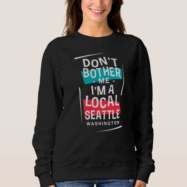 Ich bin ein Seattle Vacation Trip Sweatshirt (Vorderseite)