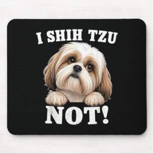 Ich bin ein Shih Tzu kein Shih Tzu Hund Wortwitz H Mousepad