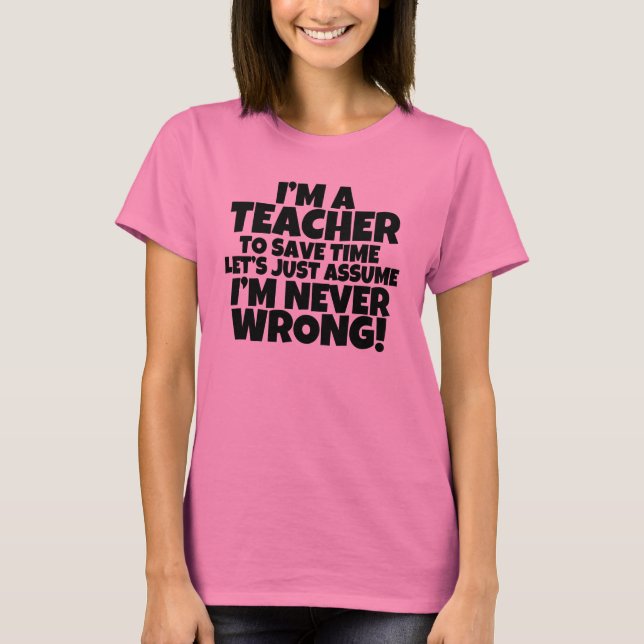 Ich bin ein Shirt der lustigen Frauen des Lehrers (Vorderseite)