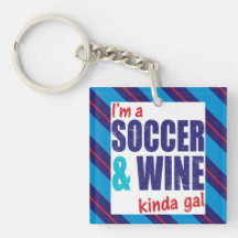 Ich bin ein Soccer & Wine Kinda Gal Keyring