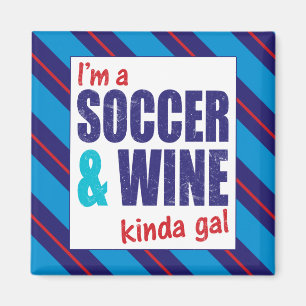 Ich bin ein "Soccer & Wine Kinda Gal" Magnet