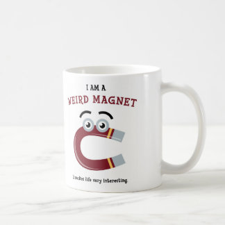 Ich bin ein sonderbarer Magnet Tasse