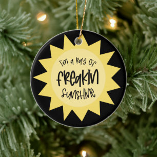 Ich bin ein Sonnenstrahl von Freakin lustig Keramik Ornament