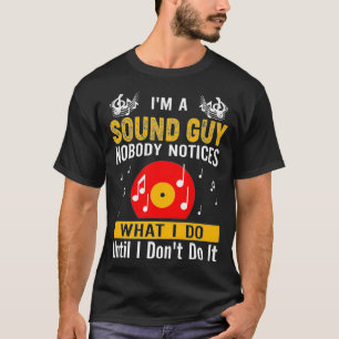 Ich bin ein Sound-Typ niemand bemerkt, was ich Pre T-Shirt